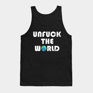 Unfuck the World Tank Top